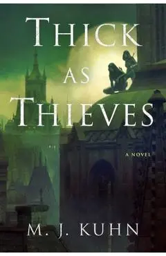 Thick as Thieves - M. J. Kuhn