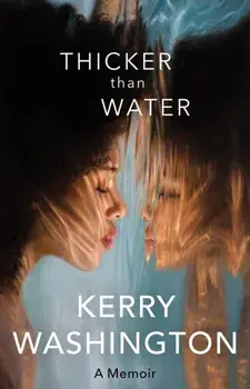 Thicker than Water, Paperback/Kerry Washington