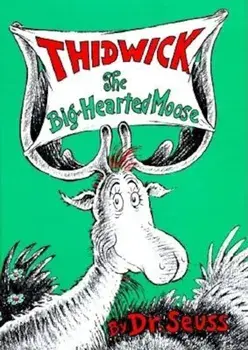 Thidwick the Big-Hearted Moose, Hardcover/Dr Seuss