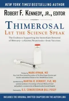 Thimerosal: Let the Science Speak: The Evidence Supporting the Immediate Removal of Mercury--A Known Neurotoxin--From Vaccines, Paperback/Robert F. Kennedy