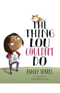 Thing Lou Couldn't Do - Ashley Spires