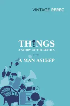 Things: A Story of the Sixties with A Man Asleep, Paperback/Georges Perec