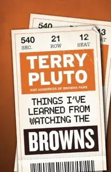 Things I've Learned from Watching the Browns, Paperback/Terry Pluto