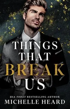 Things That Break Us - Michelle Heard