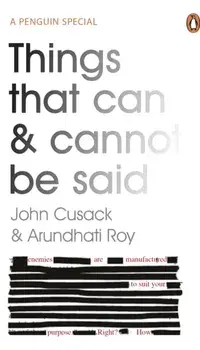 Things That Can and Cannot Be Said, Paperback/Arundhati Roy