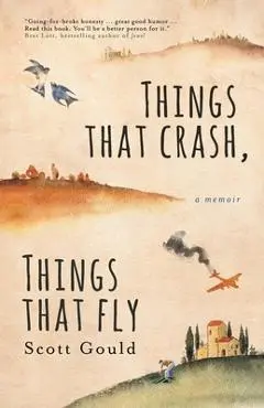 Things That Crash, Things That Fly - Scott Gould