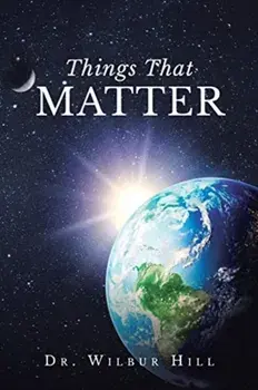 Things That Matter, Paperback/Wilbur Hill