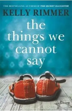 Things We Cannot Say - Kelly Rimmer