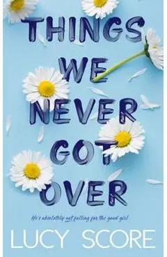 Things We Never Got Over - Lucy Score