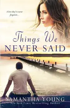 Things We Never Said: A Hart's Boardwalk Novel, Paperback/Samantha Young
