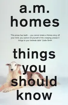Things You Should Know, Paperback/A. M. Homes