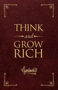 Think and Grow Rich(r) Deluxe Leather Edition: The Original, Unedited 1937 Text - Napoleon Hill