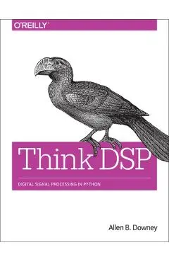 Think DSP: Digital Signal Processing in Python - Allen Downey