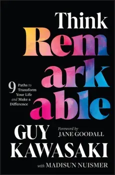 Think Remarkable. 9 Paths to Transform Your Life and Make a Difference, Hardback/Madisun Nuismer