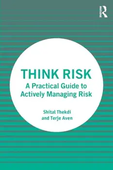 Think Risk. A Practical Guide to Actively Managing Risk, Paperback/***