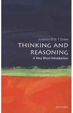Thinking and Reasoning: A Very Short Introduction