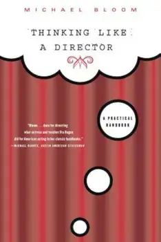 Thinking Like a Director: A Practical Handbook, Paperback/Michael Bloom