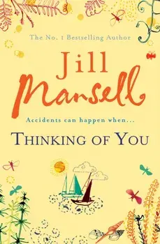 Thinking Of You. A hilarious and heart-warming romance novel, Paperback/Jill Mansell