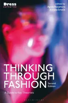 Thinking Through Fashion. A Guide to Key Theorists, 2 ed, Paperback/***
