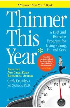 Thinner This Year: A Younger Next Year Book - Chris Crowley