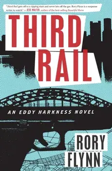 Third Rail. An Eddy Harkness Novel, Paperback/Rory Flynn