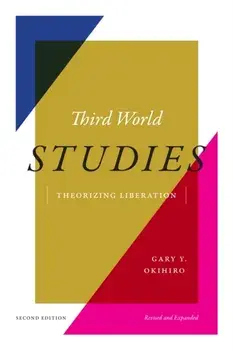 Third World Studies. Theorizing Liberation, Second Edition, Revised, Paperback/Gary Y. Okihiro