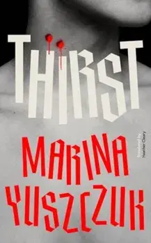 Thirst, Hardback/Marina Yuszczuk