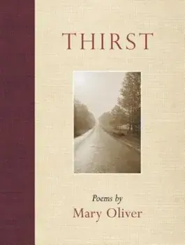 Thirst, Paperback/Mary Oliver