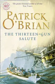 Thirteen-gun Salute, Paperback/Patrick O'Brian