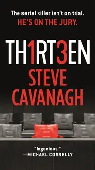 Thirteen: The Serial Killer Isn't on Trial. He's on the Jury., Paperback/Steve Cavanagh