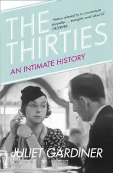 Thirties, Hardcover/Juliet Gardiner