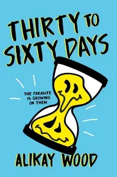 Thirty to Sixty Days, Hardback/Alikay Wood