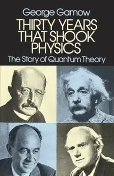 Thirty Years That Shook Physics: The Story of Quantum Theory, Paperback/George Gamow