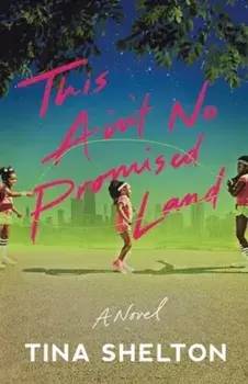 This Ain't No Promised Land, Paperback/Tina Shelton