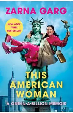 This American Woman: A One-In-A-Billion Memoir - Zarna Garg