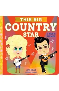 This Big Country Star: A Music Primer - Joan Holub