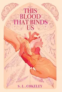 This Blood that Binds Us, Hardcover/S. L. Cokeley