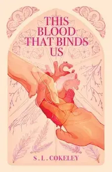 This Blood that Binds Us, Paperback/S. L. Cokeley