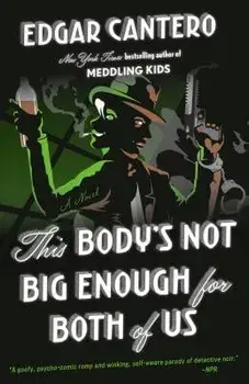 This Body's Not Big Enough for Both of Us, Paperback/Edgar Cantero