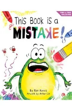 This Book Is a Mistake!: A Funny and Interactive Story for Kids - Ron Keres