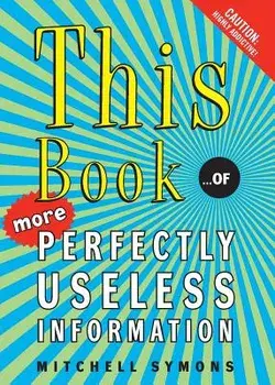This Book: ...of More Perfectly Useless Information, Paperback/Mitchell Symons