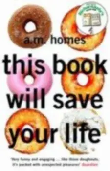 This Book Will Save Your Life, Paperback/A. M. Homes