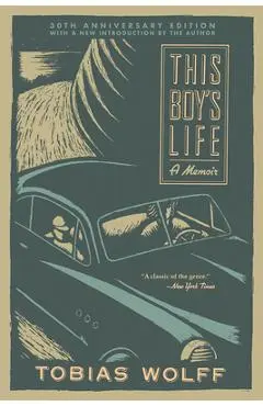 This Boy's Life (30th Anniversary Edition): A Memoir - Tobias Wolff