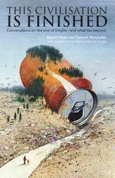 This Civilisation is Finished: Conversations on the end of Empire - and what lies beyond, Paperback/Rupert Read