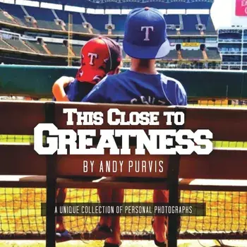This Close to Greatness, Paperback/Andy Purvis