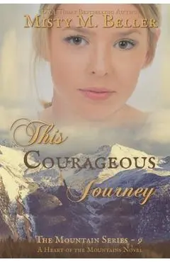 This Courageous Journey - Misty M. Beller