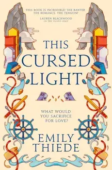 This Cursed Light. The epic romantic fantasy sequel to This Vicious Grace, Hardback/Emily Thiede