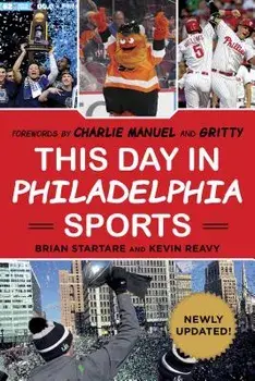 This Day in Philadelphia Sports, Paperback/Brian Startare