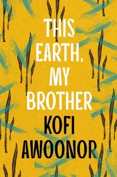 This Earth, My Brother, Paperback/Kofi Awoonor