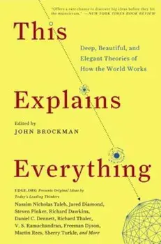 This Explains Everything: Deep, Beautiful, and Elegant Theories of How the World Works, Paperback/John Brockman